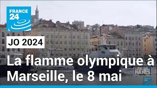 JO Paris 2024  La flamme olympique à Marseille le 8 mai • FRANCE 24 [upl. by Connors980]