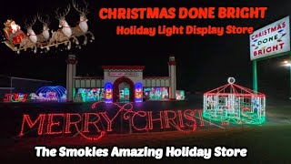 CHRISTMAS DONE BRIGHT Walkthrough Amazing Holiday Light Display Store Sevierville TN [upl. by Ariel458]