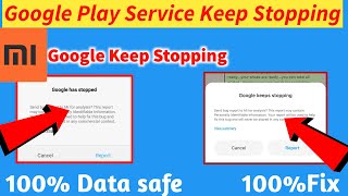 Google Keep Stopping Problem Fix  Google Play service Keep Stopping Problem solution All Redmi [upl. by Enahsed]