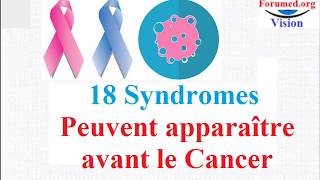 Syndromes Paranéoplasiques 18 Signes peuvent apparaître avant Cancer [upl. by Gnek]