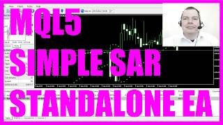 MQL5 TUTORIAL  SIMPLE SAR STANDALONE EXPERT ADVISOR [upl. by Sammy351]