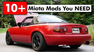 10 Mods You NEED for the Mazda MX5 Miata [upl. by Gnay280]