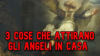 3 cose che attirano gli Angeli in casa [upl. by Orianna922]