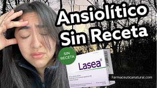 👩‍⚕️💊Ansiolítico Sin receta en Farmacias👩‍⚕️ Lasea es un medicamento Natural Alemania y España [upl. by Asilim]