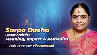 Sarpa Dosha Snake Affliction Meaning Impact amp Remedies  AstroVed Astrologer Vijayalakshmi [upl. by Elreath152]