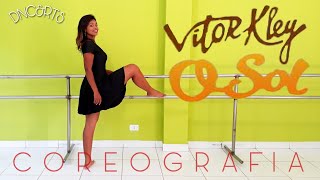 O SOL  Vitor Kley  Coreografia 》 Choreography [upl. by Sesylu]