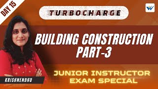 DAY 15  BUILDING CONSTRUCTION PART 3  JUNIOR INSTRUCTOR EXAM SPECIAL🎯  TURBOCHARGE 🚀 [upl. by Egidius]