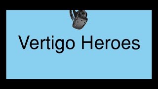 Climbey  Vertigo Heroes [upl. by Nogaem]