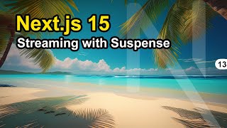 Streaming with Suspense in Nextjs 15 [upl. by Inaej]