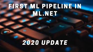 Create Your First Machine Learning Pipeline in MLNET  2020 Update [upl. by Llieno]