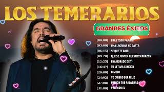 LOS TEMERARIOS Grandes Éxitos Mix 💝 VIEJITAS ROMÁNTICAS  Sus Mejores Inolvidables Mix [upl. by Macomber]