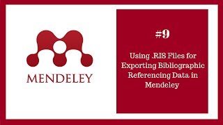 Mendeley Tutorial 9 of 16 Using RIS Files for Exporting Bibliographic Referencing Data in Mendeley [upl. by Aninaig]