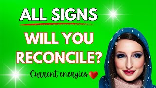 ALL SIGNS 🙋‍♀️💫 WILL YOU RECONCILE Current energies check in 💕 Love Tarot Reading February 2024 [upl. by Nnahaid]