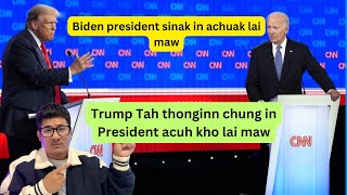 Biden le Trump Präsident icuhnak a nawnnok ngai mi cu [upl. by Mctyre909]