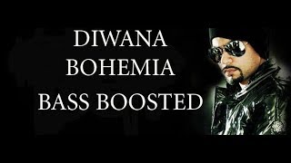 Diwana BASS BOOSTED Bohemia  Silent Sunny [upl. by Atilegna]