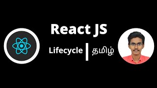 React Lifecycle  ReactJS Tutorial  Tamil  Part  11  2020 [upl. by Kcirddor]