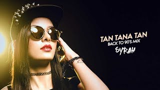 Tan Tana Tan Back To 90s Mix  DJ Syrah  Judwaa  Salman Khan  Karishma Kapoor [upl. by Nakre]