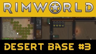 RIMWORLD  Desert base  Indoor food winter survival  Part 3 [upl. by Nomrah]