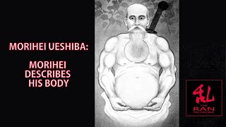 Morihei Ueshiba  Morihei Describes his Body [upl. by Neenwahs]