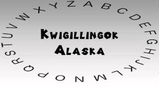 How to Say or Pronounce USA Cities — Kwigillingok Alaska [upl. by Mickey]