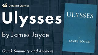 Ulysses by James Joyce  Quick Summary amp Analysis [upl. by Carrol680]