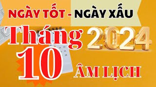 XEM NGÀY TỐT NGÀY XẤU Tháng 10 âm lịch 2024 I NGÀY TỐT NGÀY XẤU 2024 I XEM NGÀY TỐT I FNL [upl. by Thedrick]