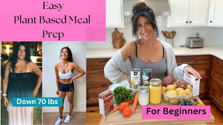 Easy Plant Based Meal Prep For Beginners  Down 70 lbs [upl. by Udela]