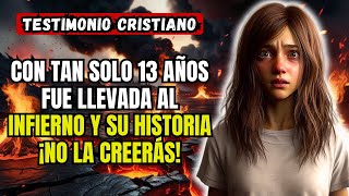 🔴TESTIMONIO IMPACTANTE 😱 ¡ESTA NIÑA CON TAN SOLO 13 AÑOS VISITÓ EL INFIERNO Y SOBREVIVIÓ [upl. by Nolyak722]