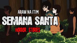 SEMANA SANTA HORROR STORIES  TRUE HORROR STORIES  ARAW NA ITIM [upl. by Aenitsirhc227]