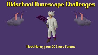 OSRS Challenges Most Profit from Chaos Fanatic  Episode 12 [upl. by Abbott]