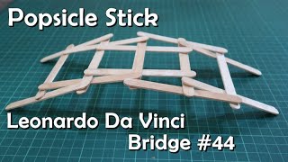 How to make Leonardo Da Vinci Bridge using popsicle sticks  bridge  44 [upl. by Dewhurst]