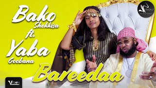 Bako Shekissa ft Yaba Gobana  BareedaOfficial Video [upl. by Teplitz]