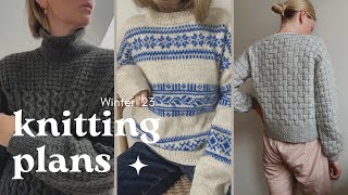 Winter 2023 Knitting Plans [upl. by Ttennaej]