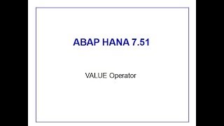 SAP ABAP HANA 751 VALUE Operator [upl. by Ebbarta]