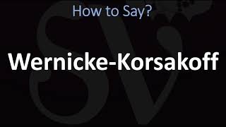 How to Pronounce WernickeKorsakoff Syndrome [upl. by Ayam487]