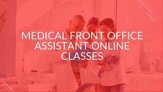 Medical Front Office Assistant Online Classes [upl. by Iyre]