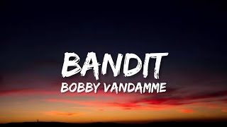 Bobby Vandamme  Bandit Lyrics [upl. by Ardnuat]