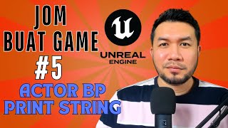 JOM BUAT GAME 5 Actor BP dan Print String [upl. by Otanod]