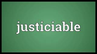 Justiciable Meaning [upl. by Mahoney]