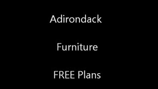 Adirondack Furniture FREE Plans [upl. by Imiaj]