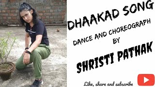 Dhaakad song  dance and choreograph by Shristi Pathak self taught [upl. by Dremann797]