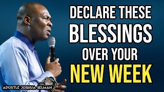 NEW WEEK PRAYERS DECLARE THIS BLESSINGS  APOSTLE JOSHUA SELMAN [upl. by Carmela]