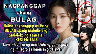 Babae nagpanggap na BULAG upang mabuko ang panloloko ng ASAWA at bestfriend [upl. by Derril961]