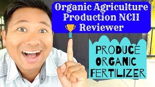 Organic Agriculture Production NCII Reviewer Produce Organic Fertilizer Reviewer ng OAP NCII [upl. by Bunder]