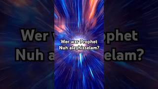 Wer war Prophet Nuh aleyhisselam islam wissen prophet allah iman fyp trending viralshorts [upl. by Britta316]