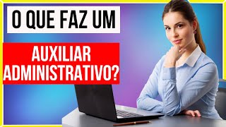 O que faz um AUXILIAR ADMINISTRATIVO AULA 1  guia COMPLETO [upl. by Nealah]