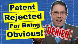 The Truth About Patent Obviousness Rejections [upl. by Gabriele314]