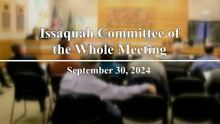 Issaquah City Council Committee of the Whole Meeting  September 30 2024 [upl. by Acirrehs]