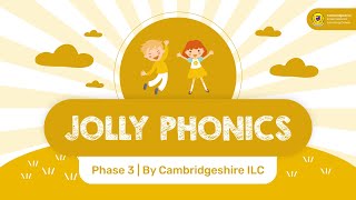 Jolly Phonics  Phase 3  Cambridgeshire International Learning Center [upl. by Lucinda508]