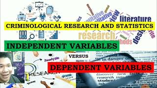 CRIMINOLOGICAL RESEARCH AND STATISTICS Independent and Dependent Variables [upl. by Stig905]